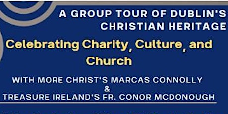 A Guided Group Tour of Dublin: Celebrating Charity, Culture, and Church