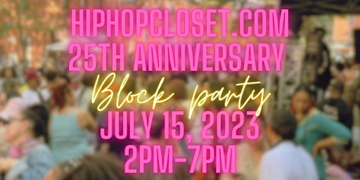 Primaire afbeelding van HipHopCloset.com 25th Anniversary Block Party