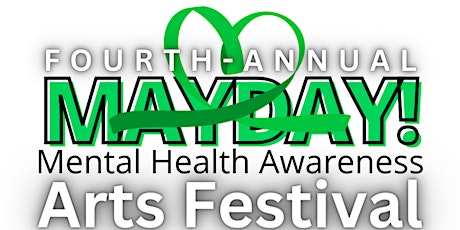 FOURTH-ANNUAL Mayday! Mental Health Awareness Arts Festival