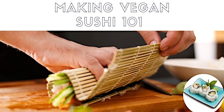 Primaire afbeelding van Vegan Sushi Cooking Class (Online Class)