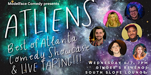 ATLiens, best of Atlanta Comedy Showcase and LIVE TAPING! primary image