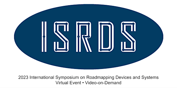 2023 International Symposium on Roadmapping Devices and Systems - Videos