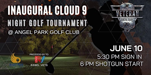 Cloud 9 At Night Golf Tournament with Veteran Social Club!! primary image