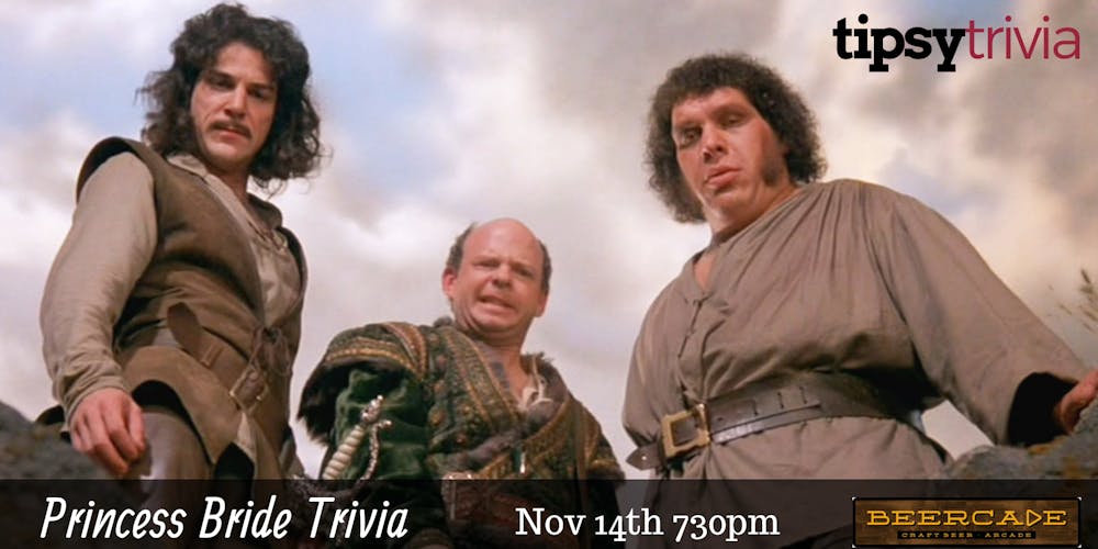 princess bride trivia night nov 14th 730pm beercade tickets wed