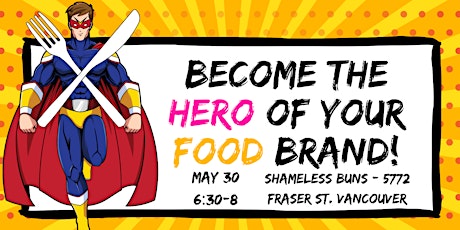 The Ultimate LIVE Event: Become the HERO of your FOOD Brand