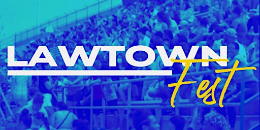 Lawtown Fest primary image