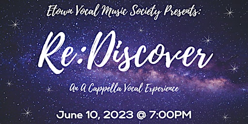 Immagine principale di Re:Discover - presented by ETown Vocal Music Society 