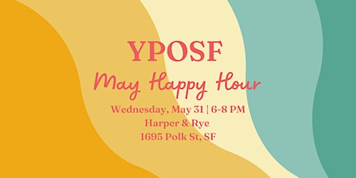 Young Professionals of San Francisco (YPOSF) - May Happy Hour primary image