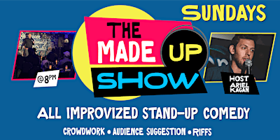 Imagem principal do evento 8PM Sundays  The Made Up Show |Improv standup comedy, TO most unique show