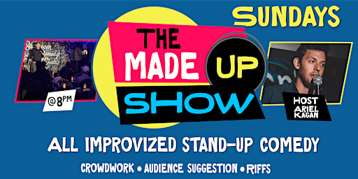Imagen principal de 8PM Sundays  The Made Up Show |Improv standup comedy, TO most unique show