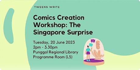 Comics Creation Workshop: The Singapore Surprise | Tweens Write