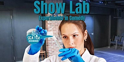 Show Lab: Be Part of the Experiment! - Improv Comedy, Sketch Comedy &amp; More