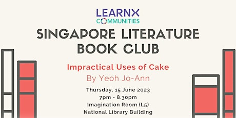 Impractical Uses of Cake by Yeoh Jo-Ann | Singapore Literature Book Club
