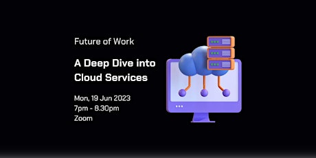 A Deep Dive into Cloud Services | Future of Work