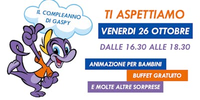 Il Compleanno di GASPY – Ingresso Gratuito, Buffet e Animazione Il Compleanno di GASPY – Ingresso Gratuito, Buffet e Animazione