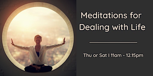 (Sat) Meditations for Dealing with Life: 3-week Meditation Course primary image