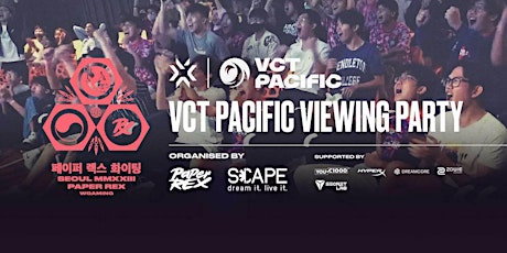 VCT Pacific Viewing Party | PRX vs RRQ | *SCAPE Singapore
