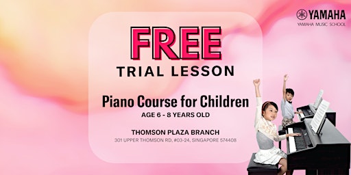 Primaire afbeelding van FREE Trial Piano Course for Children @ Thomson Plaza