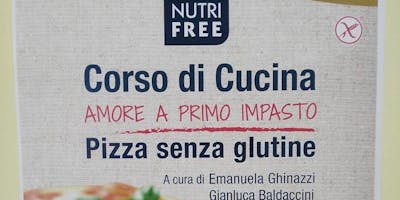 Corso di Cucina - Pizza senza glutine Corso di Cucina - Pizza senza glutine