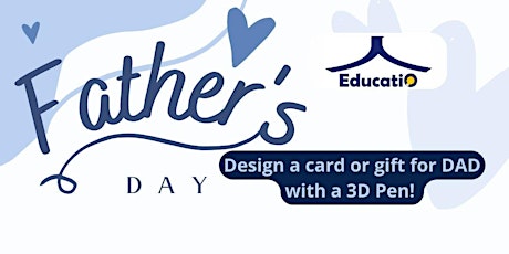 Arts & Crafts with 3D pen Workshop -  Father's Day