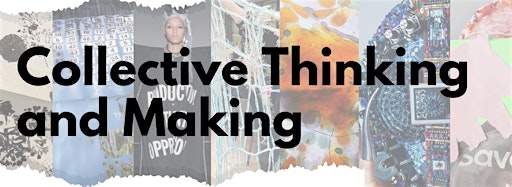 Collection image for Collective Thinking and Making - 17/05/23