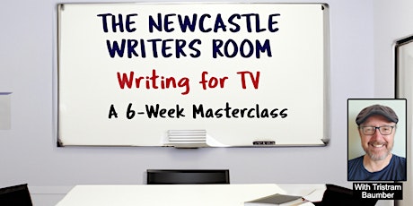 Hauptbild für The Newcastle Writers Room - Writing for TV - 6 Week Masterclass