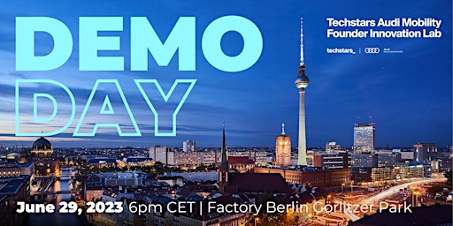 Demo Day Berlin | Techstars Audi Mobility Founder Innovation Lab