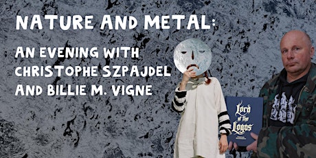 Nature and Metal: An Evening with Christophe Szpajdel and Billie M. Vigne primary image