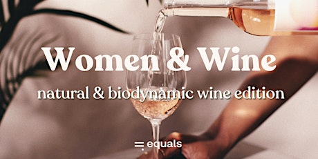 Women & Wine: Natural & Biodynamic wine edition
