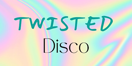 Twisted Disco ~ Queer Dance Party