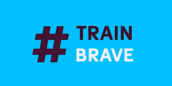#TRAINBRAVE Launch Event
