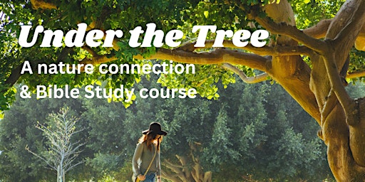 Under the Tree: Nature Connection and Bible Study Course