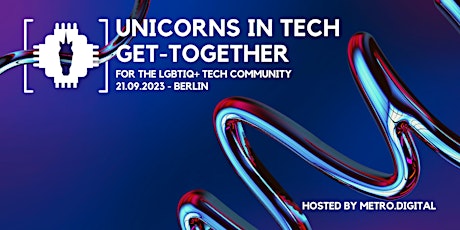 Unicorns in Tech Get-Together - hosted by METRO.digital