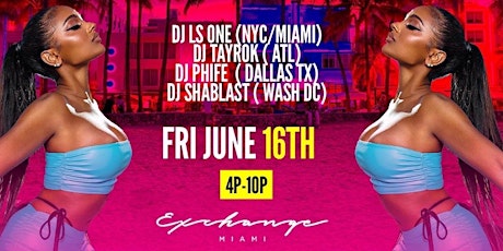 FRI JUNE  16th, 4P-10P Black Hollywood South Beach Sunset Day Party