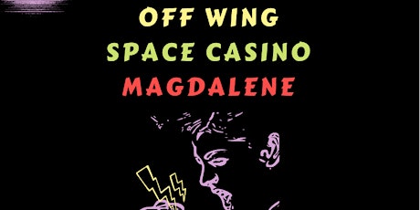 Off Wing, Space Casino, Magdalene @ Cantab Underground