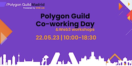 Primaire afbeelding van Web3 Co-working Day & Workshop| Polygon Guild Madrid x W3B Lab Madrid