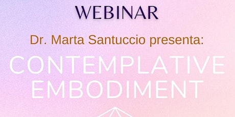 Contemplative Embodiment - DR. Marta Santuccio