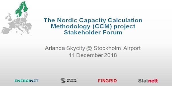 Nordic CCM (Capacity Calculation Methodology) Stakeholder Forum 2018