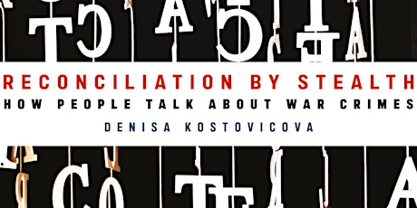 BOOK LAUNCH: Reconciliation by Stealth: how people talk about war crimes primary image