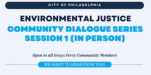 Grays Ferry Community Dialogue Series, Session 1 (In-Person)