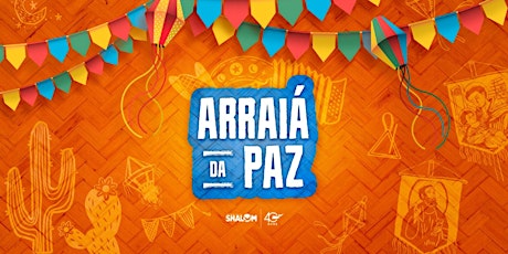 Imagem principal do evento ARRAIÁ DA PAZ 2023