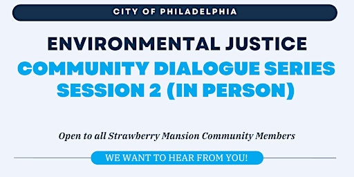 Strawberry Mansion Community Dialogue Series, Session 2 (In-Person)