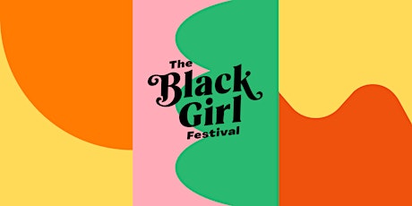 THE BLACK GIRL FESTIVAL 2023