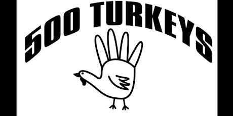 500 Turkeys Meal Distribution - Nov 18, 2018 | 2p-5p primary image