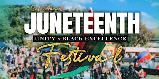 3rd Annual Juneteenth: Unity x Black Excellence Festival 2023