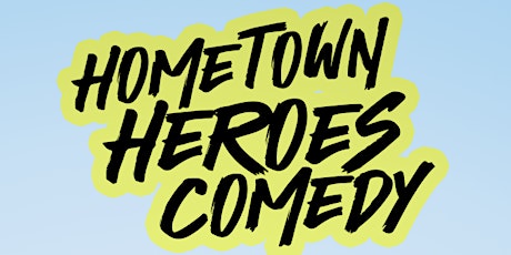 Home Town Heros Comedy