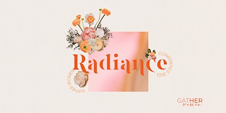 GatHER 2023 Women's Conference - RADIANCE!