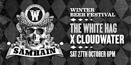 Samhain Winter Beer Festival - The White Hag x Cloudwater