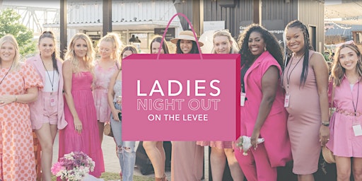 Ladies Night Out on the Levee primary image