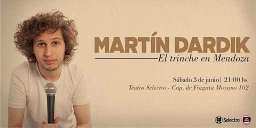 MARTÍN DARDIK -  EL TRINCHE EN MENDOZA  (Nueva Función)